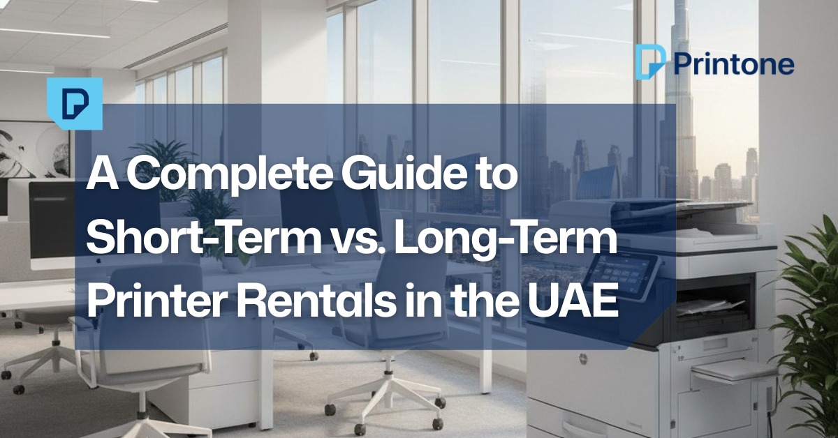 Guide to Short-Term vs. Long-Term Printer Rentals in the UAE