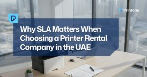 Why SLA Matters When Choosing a Printer Rental Company in the UAE